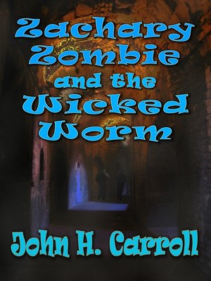cover image of Zachary Zombie and the Wicked Worm